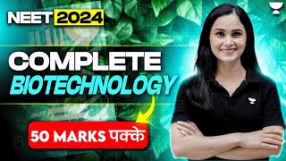 Complete Biotechnology  50 marks पक्के 🔥  NEET 2024  Dr Gargi Singh [upl. by Solly160]