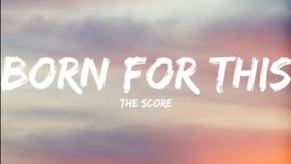 The ScoreBorn For This Lyrics Video [upl. by Pompea]