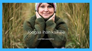 Joogaa Ihan Kaikille  lasten lauantai [upl. by Orodoet]