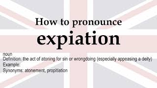 How to pronounce expiation  meaning [upl. by Isis]