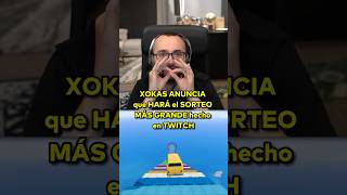 XOKAS ANUNCIA que HARÁ el SORTEO MÁS GRANDE hecho en TWITCH elxokas twitch fyp parati [upl. by Ellennahs]