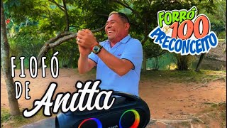 FIOFÓ DE ANITTA VIDEO CLIPE OFICIAL  FORRÓ 100 PRECONCEITO [upl. by Nauqal]