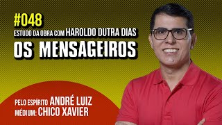 048  OS MENSAGEIROS  estudo com Haroldo Dutra Dias [upl. by Nahsed466]