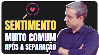 Por que será que esse sentimento é tão intenso após a separação do casamento [upl. by Myrt]