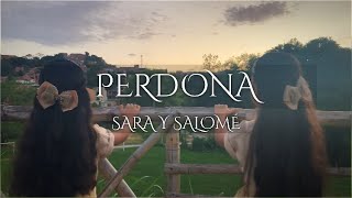 PERDONA  Sara y Salomé  Hermanas Cárdenas [upl. by Esinehc52]