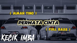 KECIK IMBA  PERMATA CINTA  FULL BASS [upl. by Ainud]