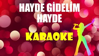 Hayde Gidelim Hayde  Karaoke [upl. by Annahc]