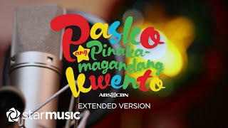 Pasko Ang Pinakamagandang Kwento Extended Version  ABS  CBN All Star  In Studio with Lyrics [upl. by Asnarepse499]