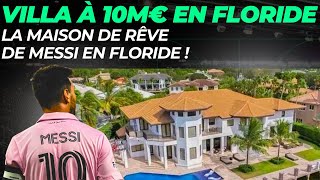 LIONEL MESSI SOFFRE UNE VILLA À 10 M€ EN FLORIDE [upl. by Pineda989]