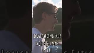 Longboard Fails compilation by Josh Neuman  part 2 [upl. by Kathlene119]