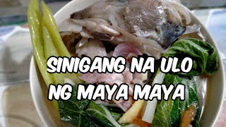 HOW TO COOK SINIGANG NA ULO NG MAYA MAYA  sinigang recipe [upl. by Lilaj]