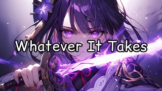 Nightcore  Whatever it takes lyrics [upl. by Tahpos950]