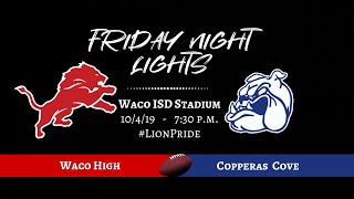 Waco ISD TX HS Football  2019 Waco High Lions vs Copperas Cove Bulldawgs [upl. by Anitselec]