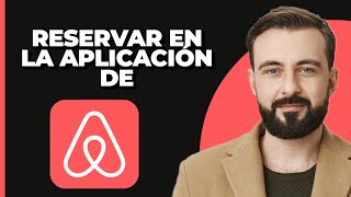 Cómo Reservar en la App de Airbnb 2024 [upl. by Ettenowtna]