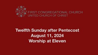 Worship at Eleven—August 11 2024—First Congregational Church [upl. by Aidiruy]