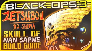 BLACK OPS 3 ZOMBIES quotZETSUBOU NO SHIMAquot SKULL OF NAN SAPWE BUILD GUIDE BO3 HOW TO GET SKULL [upl. by Joye42]