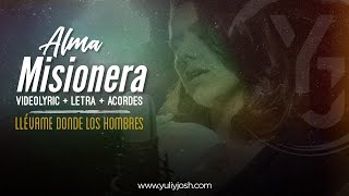 Alma Misionera Acordes y Letra Llévame donde los Hombres YULI Y JOSH MÚSICA CATÓLICA VideoLyric [upl. by Azirb606]