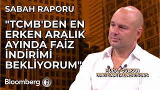 Sabah Raporu  quotTCMBden En Erken Aralık Ayında Faiz İndirimi Bekliyorumquot  3 Eylül 2024 [upl. by Nnylarak]