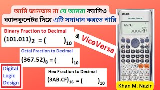 Fractional Number Conversion into Binary Decimal Octal  amp Hex Using Casio fs 991ES Bangla [upl. by Ilac237]