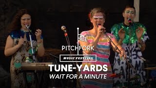 tUnEyArDs perform quotWait for a Minutequot  Pitchfork Music Festival 2014 [upl. by Aerbma]