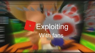 Roblox Exploiting  With fans [upl. by Toiboid]