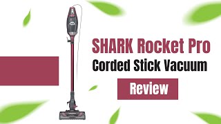 SHARK Rocket Pro Corded Stick Vacuum  Review [upl. by Nosnirb]