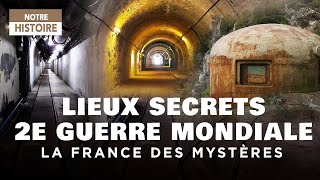 Les lieux secrets de la SECONDE GUERRE MONDIALE  La France des mystères  Documentaire  MG [upl. by Worrell74]