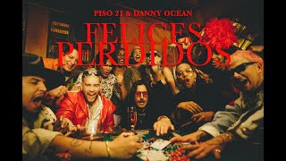 Piso 21 amp Danny Ocean  Felices Perdidos Video Oficial [upl. by Toolis]