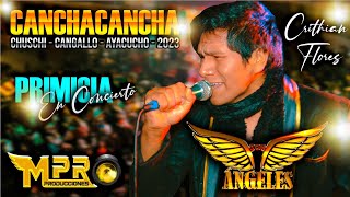 CRISTHIAN FLORES  SON ANGELES  CANCHACANCHA CONCIERTO 2023 MPRO PRODUCCIONES [upl. by Irrac]