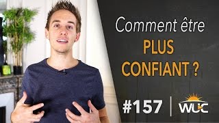 Comment être plus confiant   WUC 157 [upl. by Nyltac372]