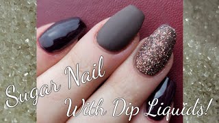 HOW TO Sugar Nail with Dip Liquids and other fun tips 😉 [upl. by Herwin]