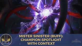 Mister Sinister Buff Champion Spotlight with Context [upl. by Trillby292]