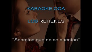 Karaoke Rehenes Secretos que no se cuenta [upl. by Valli]