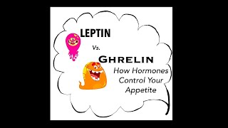 Leptin vs Ghrelin How Hormones Control Your Appetite [upl. by Oiraved]