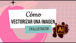 Cómo vectorizar una imagen en Illustrator [upl. by Peta]