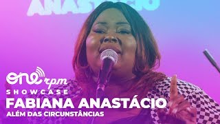 Além das Circunstâncias  Fabiana Anastácio  ONErpm Gospel Showcase [upl. by Einnaoj819]