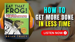 Productivity Hacks Eat That Frog Audiobook Summary [upl. by Gault690]