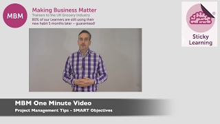 Project Management Tips  SMART Objectives  MBMs One Minute Videos  Sticky Learning with MBM [upl. by Dorsy]