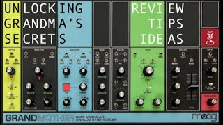 Unlocking Grandmothers Secrets Review ideas and tips for Moogs latest semi modular synth [upl. by Aihsinat]