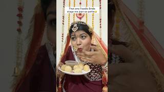 That Foodie Bride😋 comedy bride wedding funny ytshorts shortvideo desi memes foodie [upl. by Feliza548]