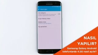 Samsung Galaxy telefonlarda 45G nasıl açılır [upl. by Arvin]