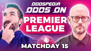 Odds On Premier League Predictions 202324 Matchday 15  Best Football Betting Tips amp Picks [upl. by Hatch]