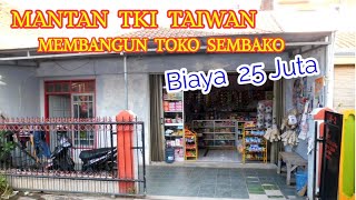 Mantan TKI TAIWAN Membangun toko sembako  Biaya 25 Juta [upl. by Issy945]