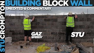 Building Concrete Block Wall UNEDITED with COMMENTARY [upl. by Seely]