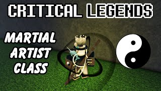 Roblox Critical Legends  MARTIALIST  MARTIAL ARTIST CLASS┃How to Get  Showcase [upl. by Lakim]