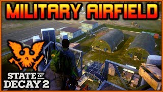 quotMILITARY AIRFIELDquot  State of Decay 2 [upl. by Odell]