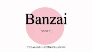 How to Pronounce Banzai [upl. by Drawoh]