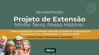 MINHA TERRA NOSSA HISTÓRIA  Apresentação  Projeto de Extensão  UniCV [upl. by Arhat]