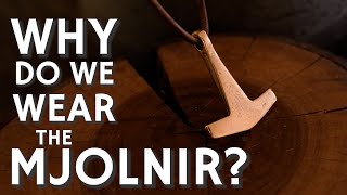 Why Do We Wear the Mjolnir Thors Hammer [upl. by Kerianne]