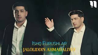 Jaloliddin Ahmadaliyev  Ishq Furushlar Official Music Vedio [upl. by Clippard521]